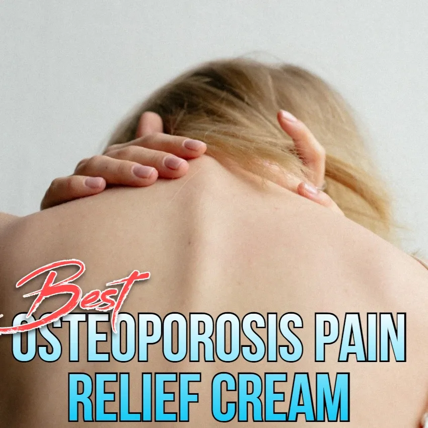 Best Osteoporosis Pain Relief Creams for Joints & Arthritis.