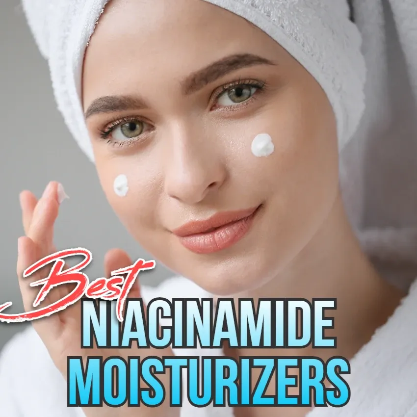 The Best Niacinamide Moisturizer For Skin 2023